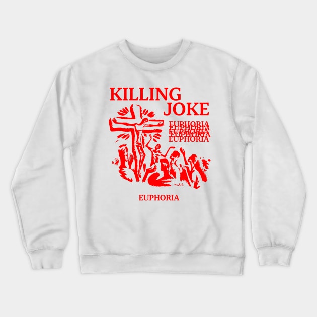 Killing Joke - Euphoria - Tribute Design Crewneck Sweatshirt by Vortexspace